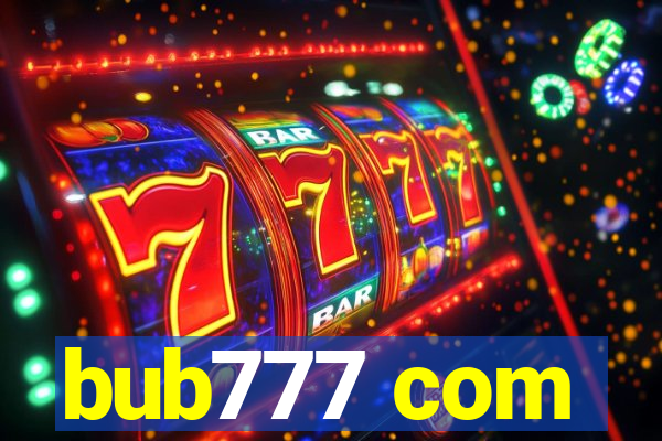 bub777 com